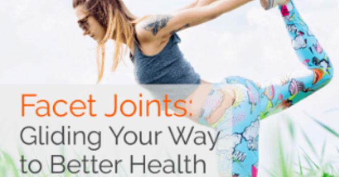 Facet Joints: Gliding Your Way to Better Health image